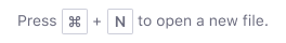 Light keys: Press Command + N to open a new file